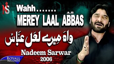 Nadeem Sarwar | Wah Mere Laal Abbas | 2006