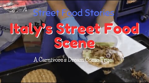 Italy’s Street Food Scene | A Carnivore’s Dream Come True!