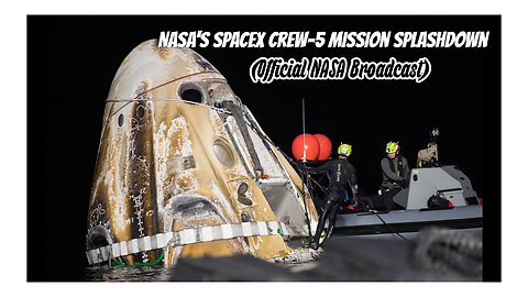 NASA's SpaceX Crew 5 Mission Splashdown Official NASA Broadcast | Galactic View