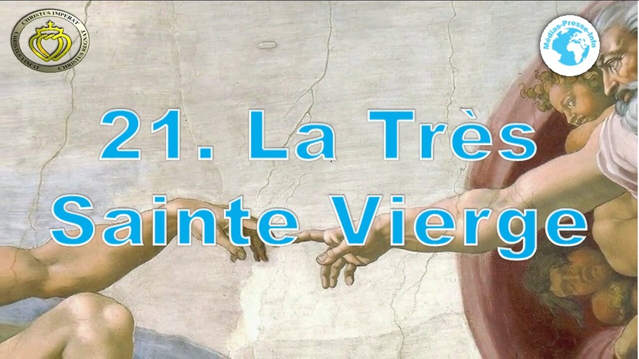 Cours de catéchisme 21 • La Très Sainte Vierge Marie