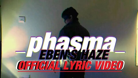 Eben's Haze -_Phasma_(Official Lyric Video + English Subtitle)