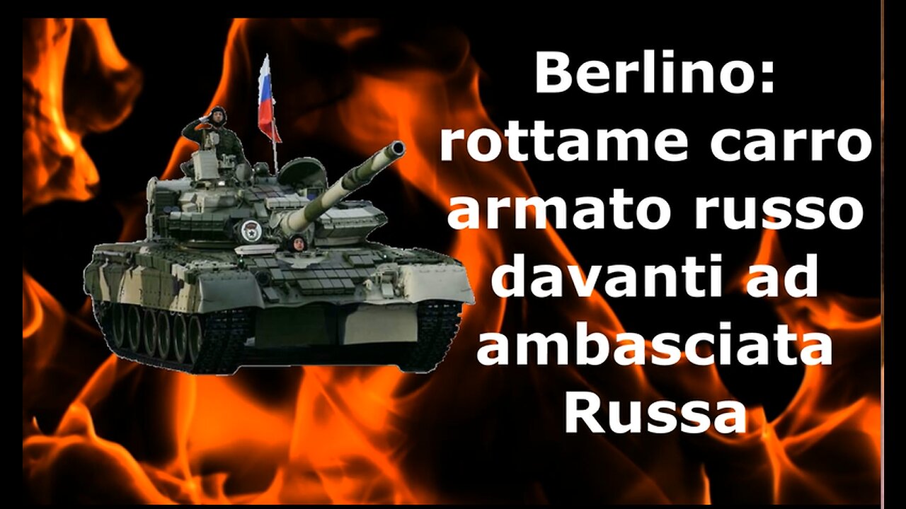 Berlino: rottame carro armato russo davanti ad ambasciata Russa