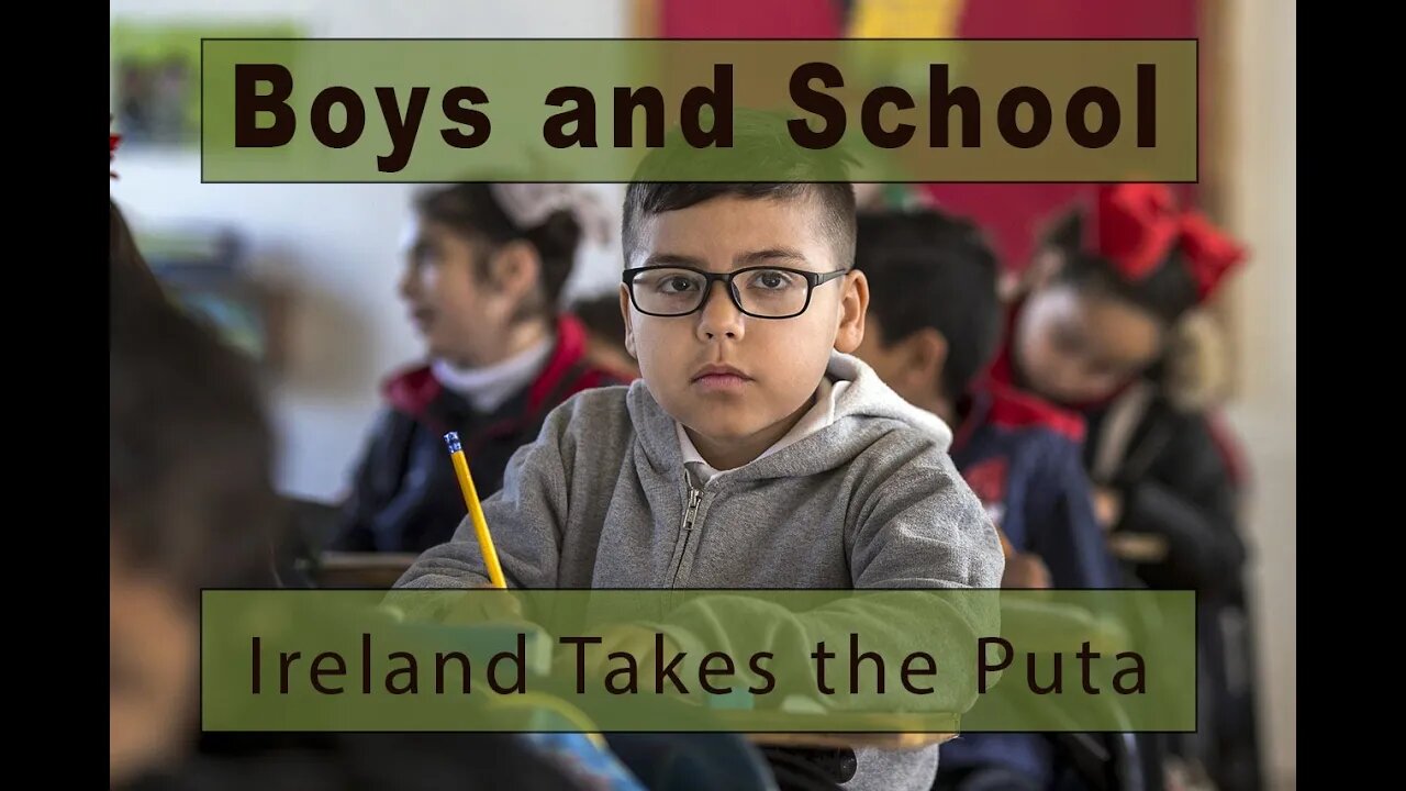 Boys and Schools - Ireland Takes the Puta - Regarding Men