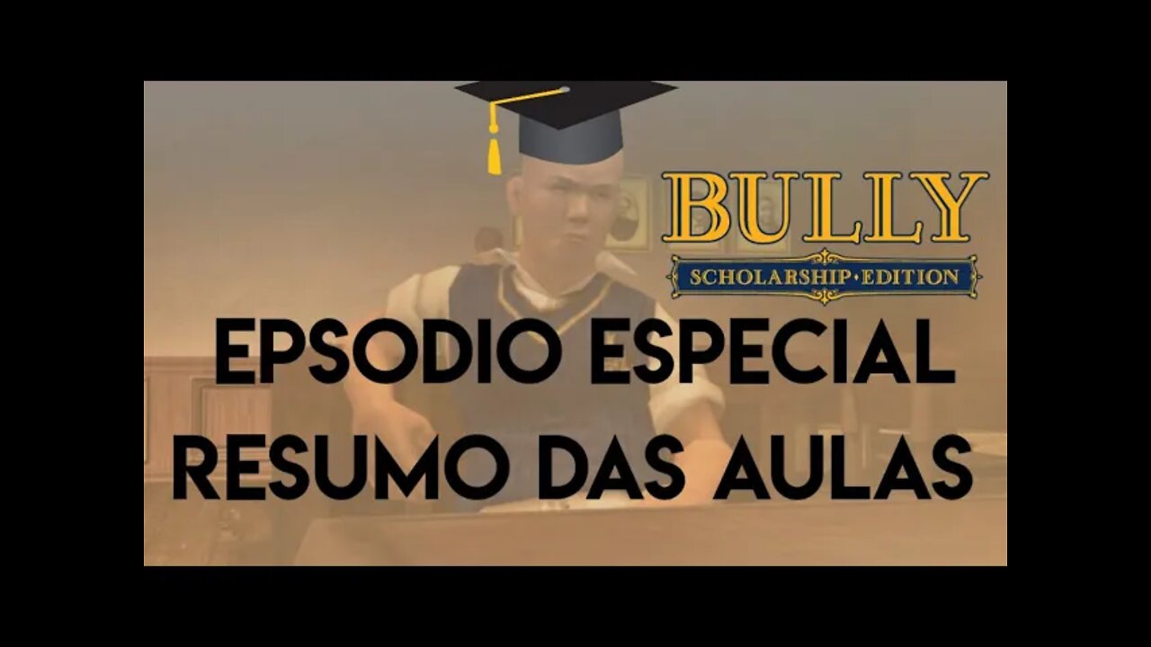 Bully - resumão das aulas episódio especial