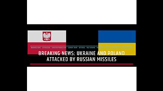 Breaking News: Ukraine and Poland Attacked By Russian Missiles