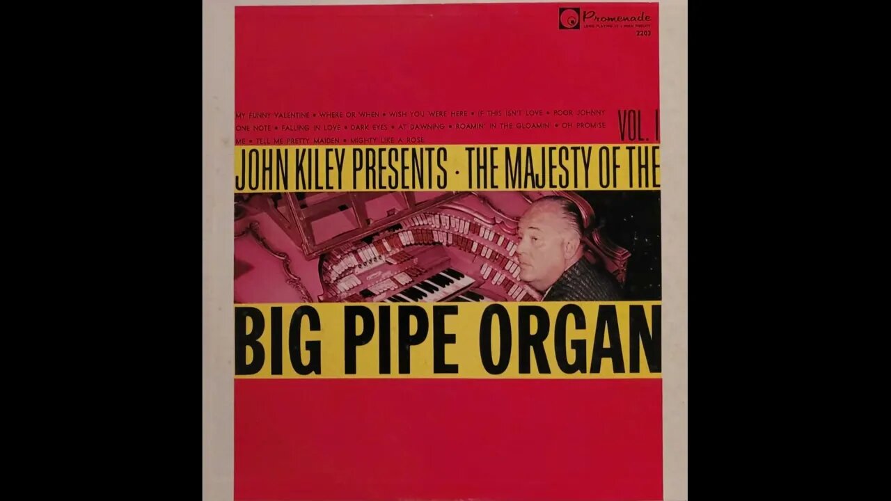 John Kiley - The Majesty of The Big Pipe Organ Volume I