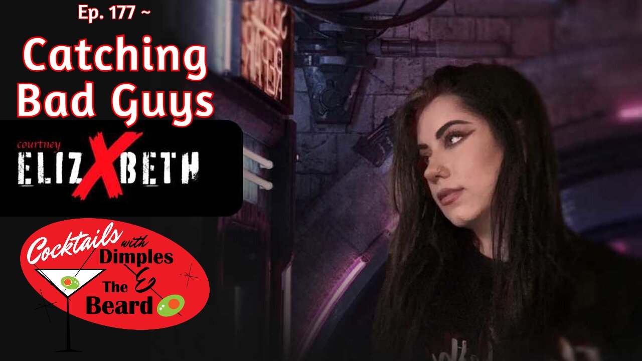 Catching Bad Guys ~ Courtney ElizXbeth | Ep. 177