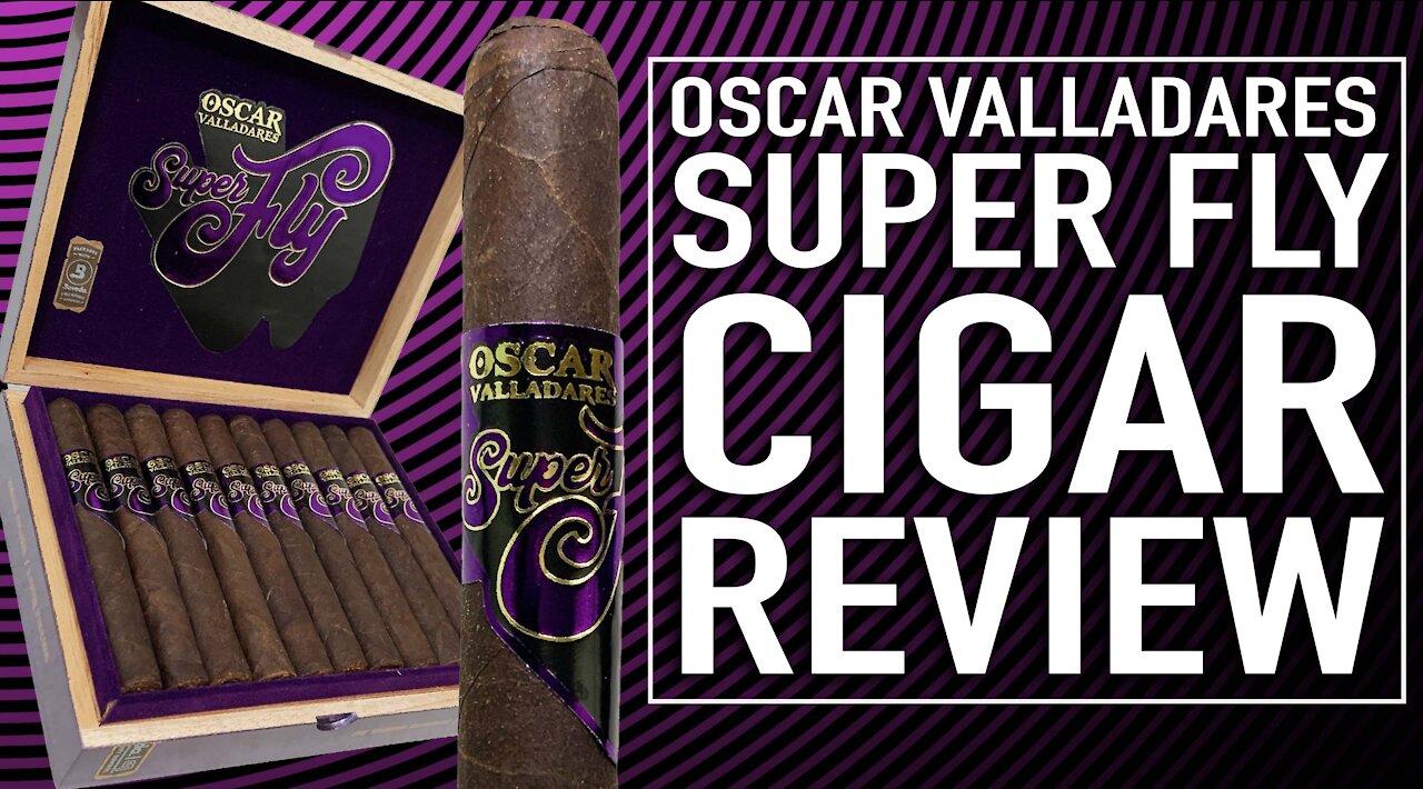 Oscar Valladares Super Fly Cigar Review