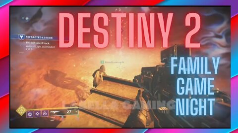 Destiny 2 - Family Game Night: Grumpy Needs To Meditate!