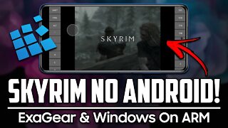 SKYRIM RODANDO NO ANDROID! | The Elder Scrolls V Skyrim | ExaGear VS Windows on ARM