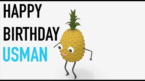 Happy Birthday USMAN! - PINEAPPLE Birthday Song