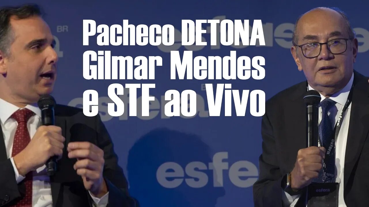 Pacheco DETONA Gilmar Mendes e STF ao Vivo