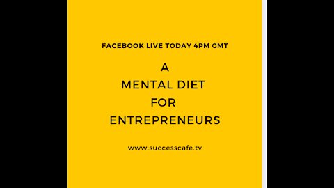 A Mental Diet For Entrepreneurs