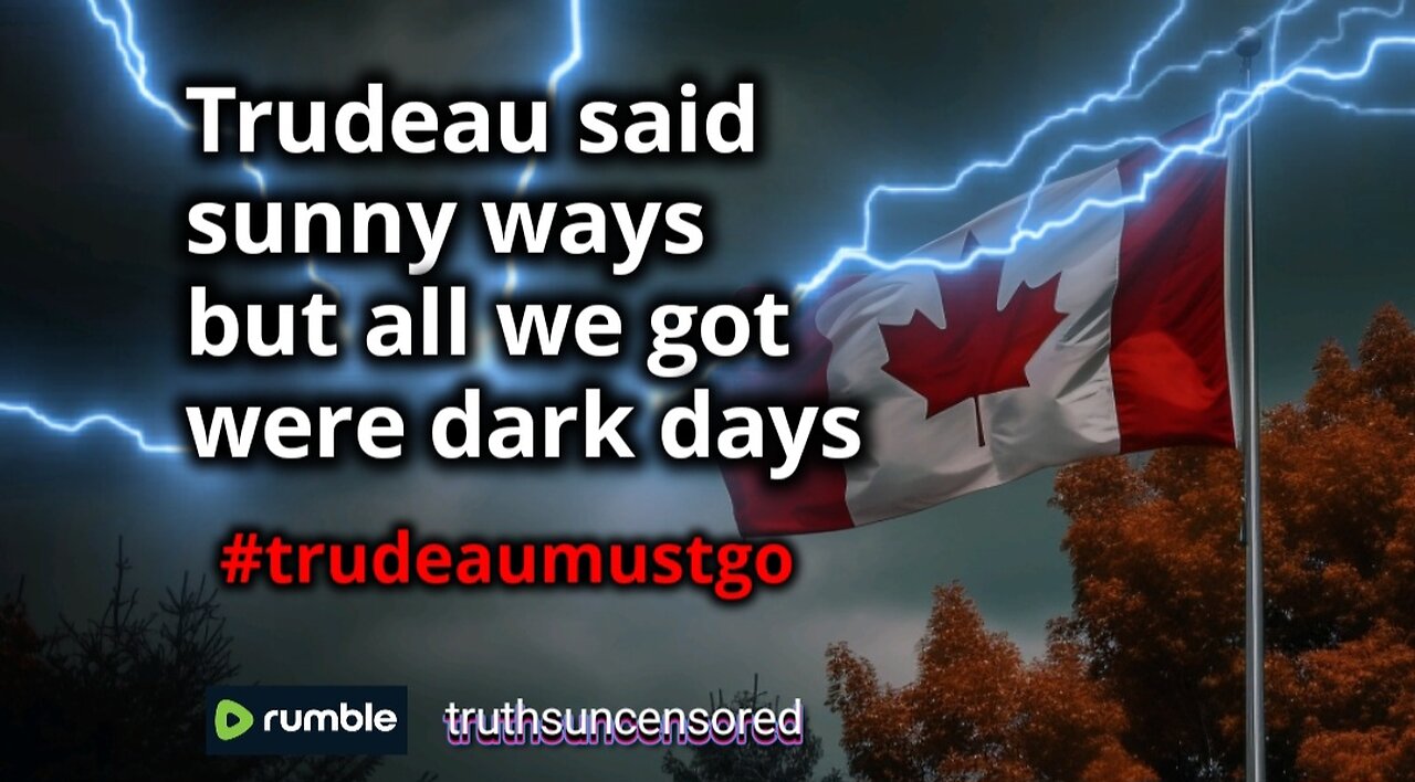 Trudeau said sunny ways but all we got were dark days