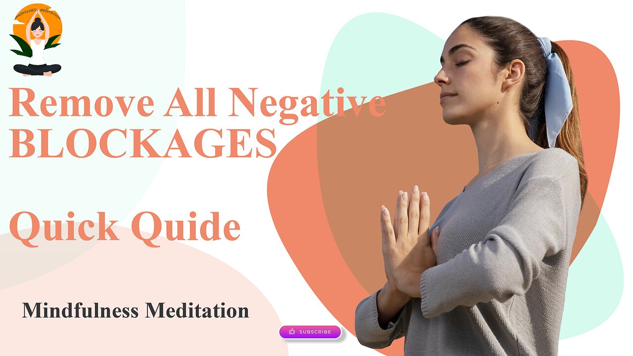 Remove Negative Blockages Guided Steps - Mindfulness Meditation