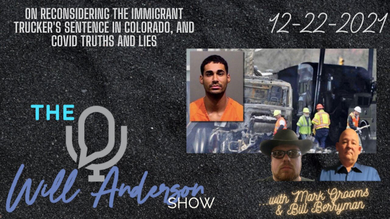 On Reconsidering The Immigrant Trucker's Sentence In Colorado, And COVID Truths And Lies