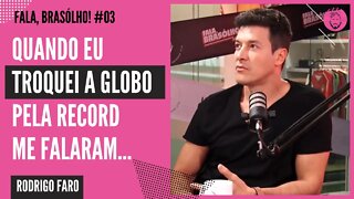 MOREI NO MOTEL QUANDO ASSINEI COM A GLOBO | RODRIGO FARO - FALA, BRASÓLHO!