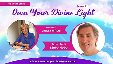 Own Your Divine Light Show Season 3 with Steve Nobel