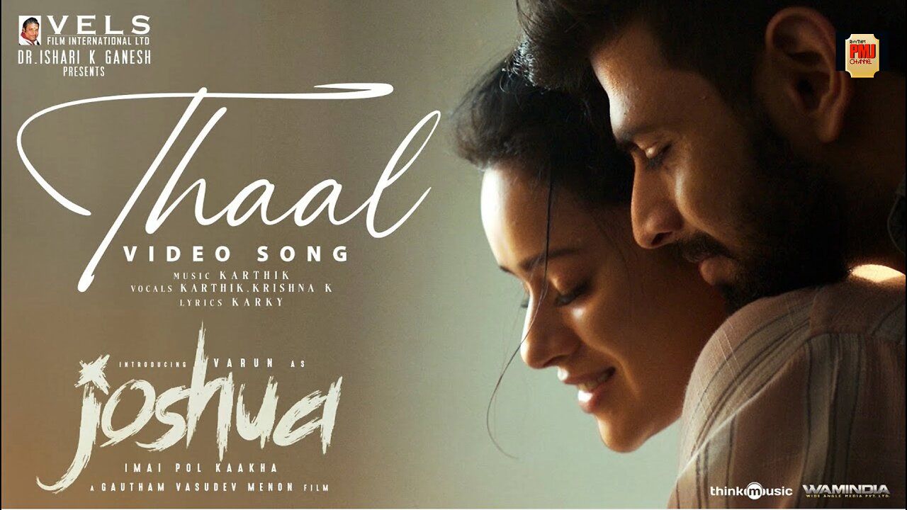 Thaal - Video Song | Joshua Imai Pol Kaakha | Varun | Gautham Vasudev Menon | Karthik | Vels