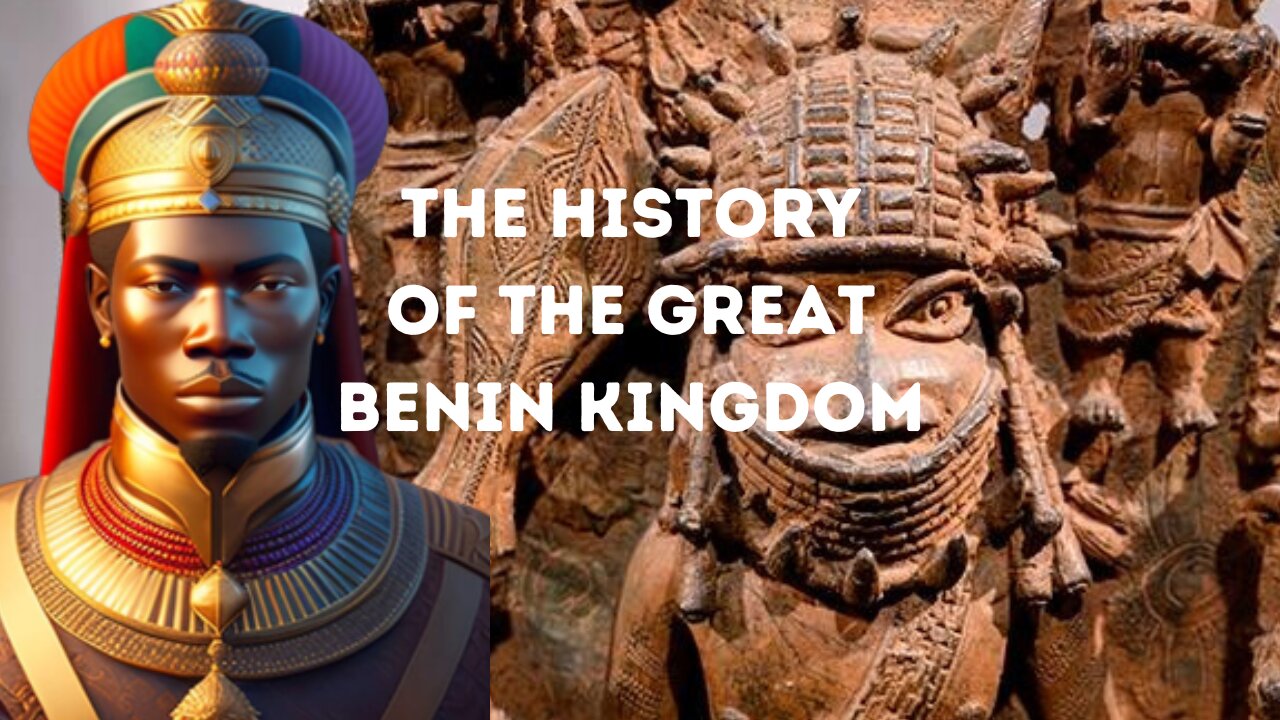 The history of the great Benin kingdom