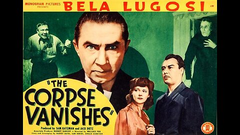 Lugosi THE CORPSE VANISHES 1942 Grisly Tale of Mad Doctor Using Brides to Keep Wife Alive FULL MOVIE