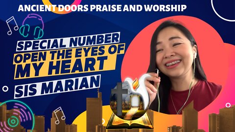 Open the eyes of my Heart - Sister Marian - Ancient Doors Praise and Worship