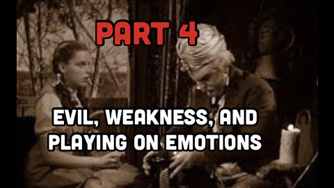 Evilness, Weakness, and use of Emotions Depicted in The Wizard Of Oz