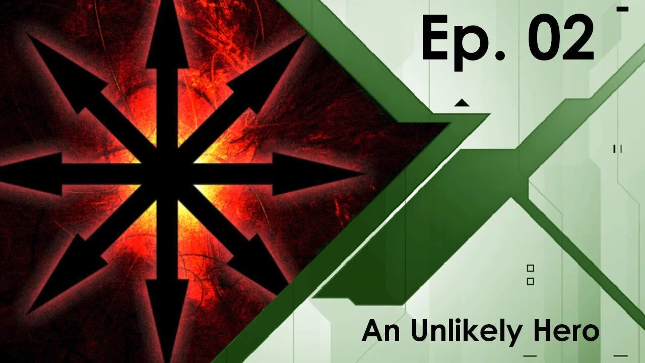 Oak's GrimDark Ep. 02 - An Unlikely Hero (edited)