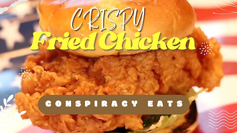 Crispy Fried Chicken Recipe: Juicy, Flavorful & Easy to Make | Conspiracy Eats