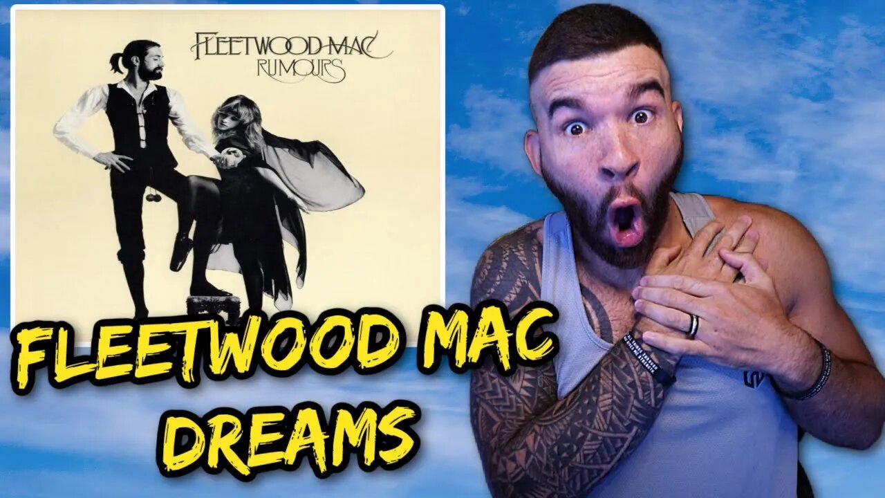 FIRST TIME HEARING Fleetwood Mac - Dreams [REACTION]