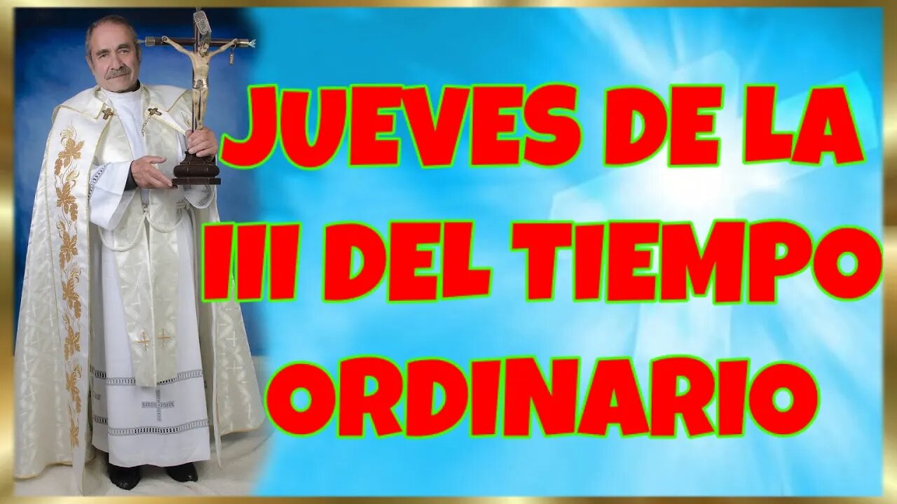 27 JUEVES DE LA III DEL TIEMPO ORDINARIO 2022. HD