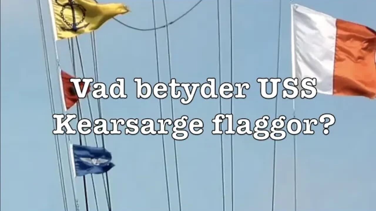 Vad betyder USS Kersarge flaggor i Stockholm?