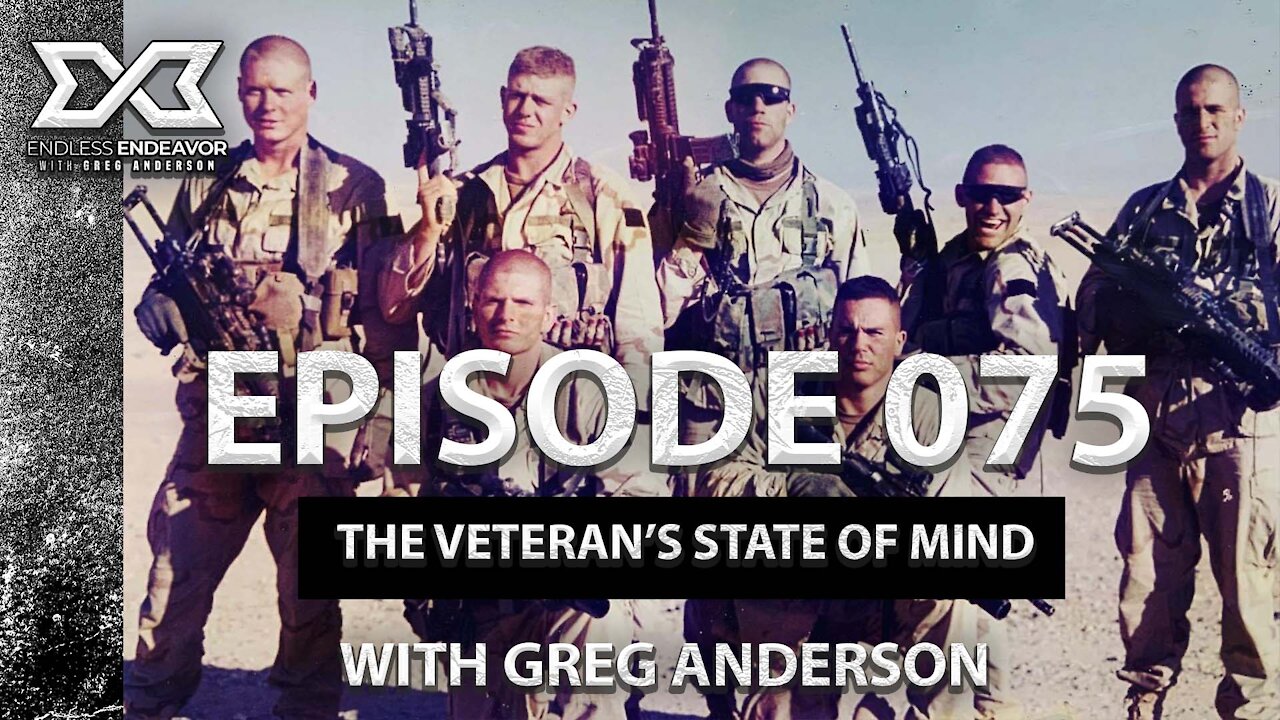 Episode 075 The Veteran’s State of Mind. Endless Endeavor Podcast with Greg Anderson