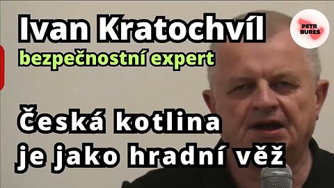 Ivan Kratochvíl o strategické poloze naší země z hlediska vojenských zájmů velmocí