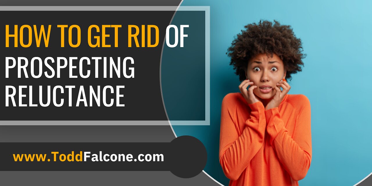 How to Get Rid of Prospecting Reluctance