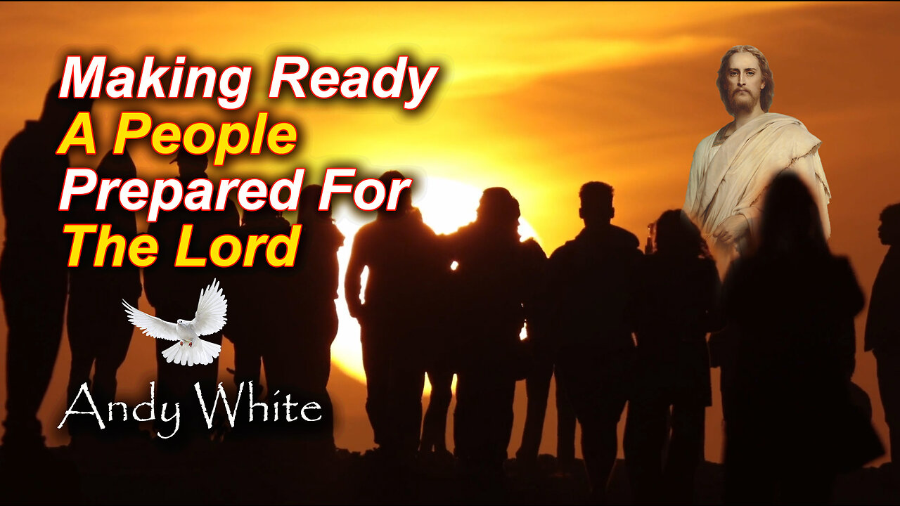 Andy White: Making Ready A People Prepared For The Lord