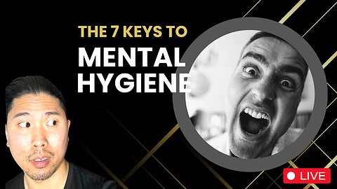 7 Keys For Your Mental Hygiene