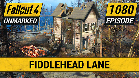 Fiddlehead Lane | Fallout 4 Unmarked | Ep. 1080