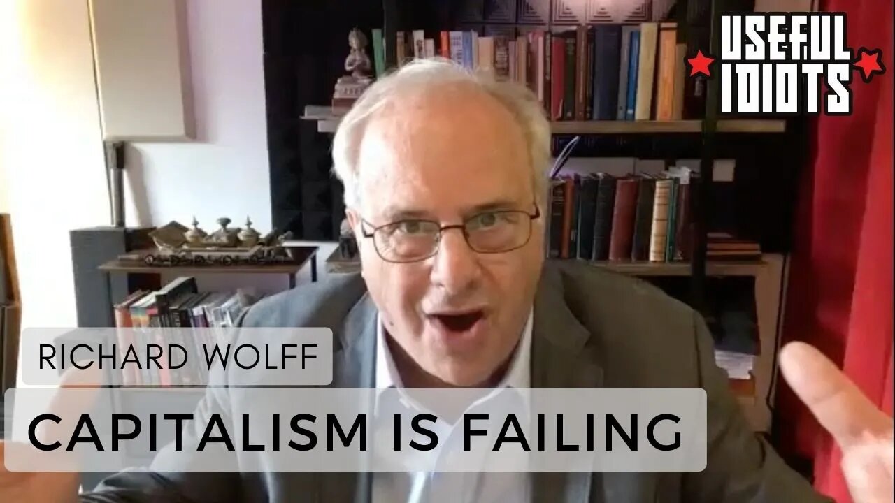 Richard Wolff: Capitalism is Failing