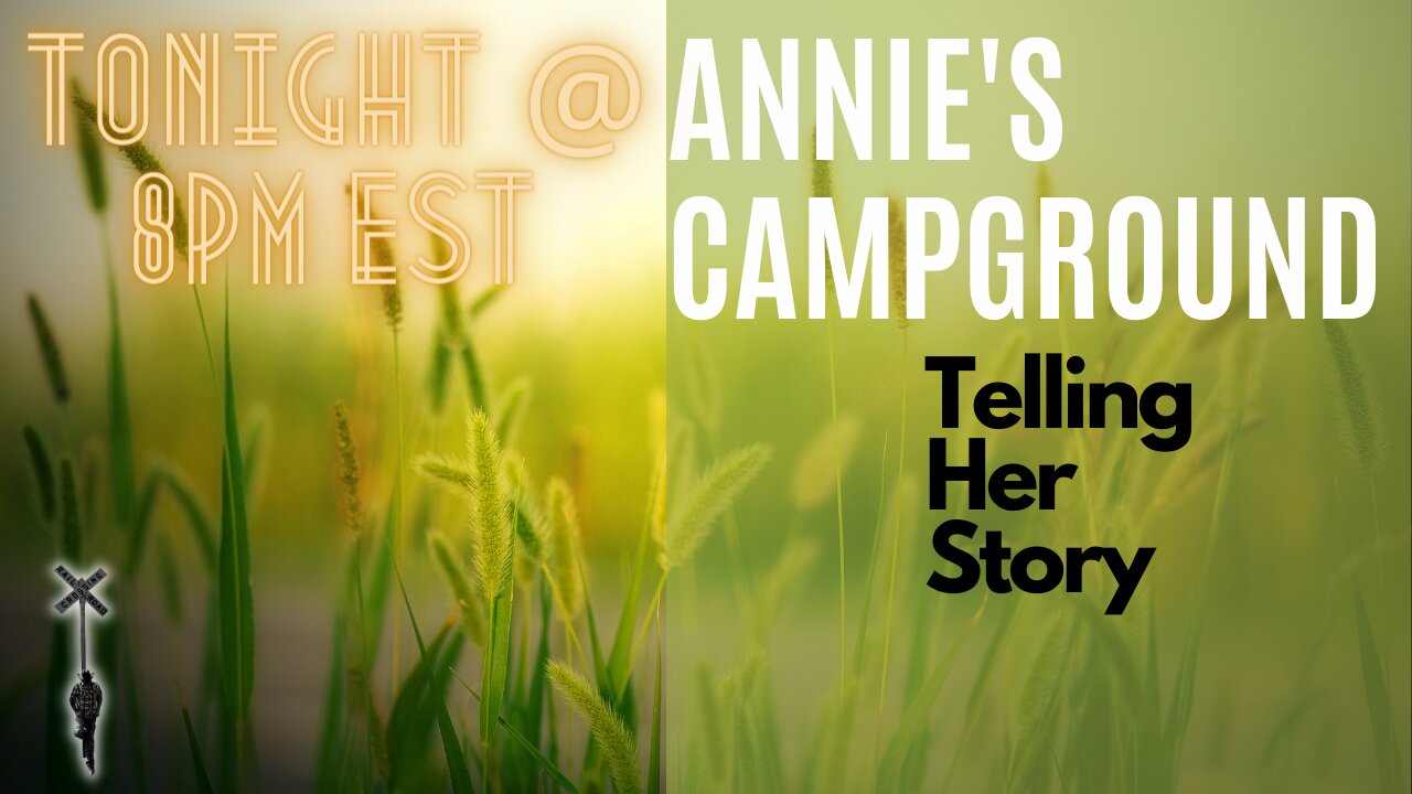 Annie's Campground. Telling Her Story.