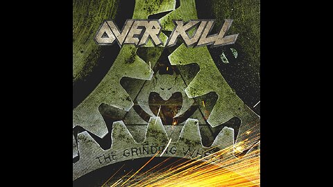 Overkill - The Grinding Wheel