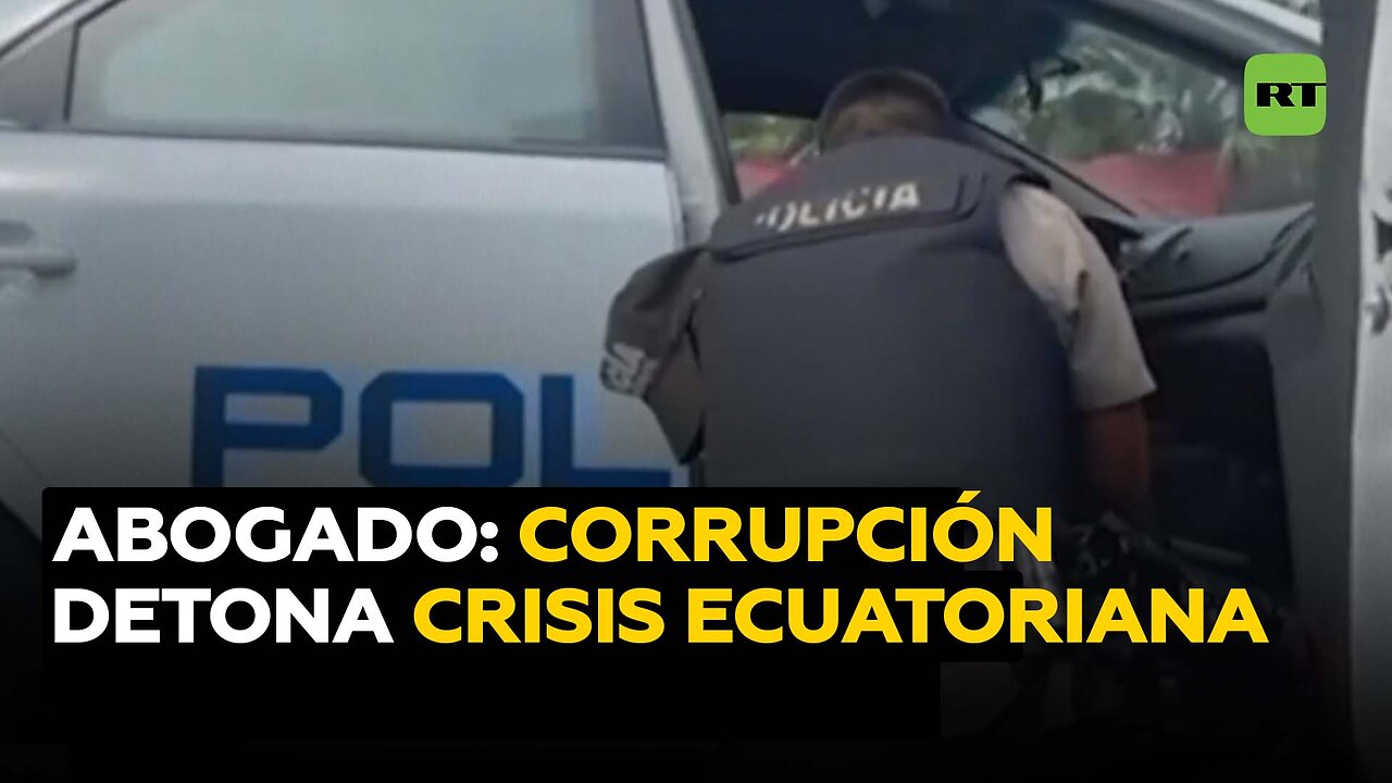 Abogado: corrupción en fuerzas del orden causa crisis en Ecuador