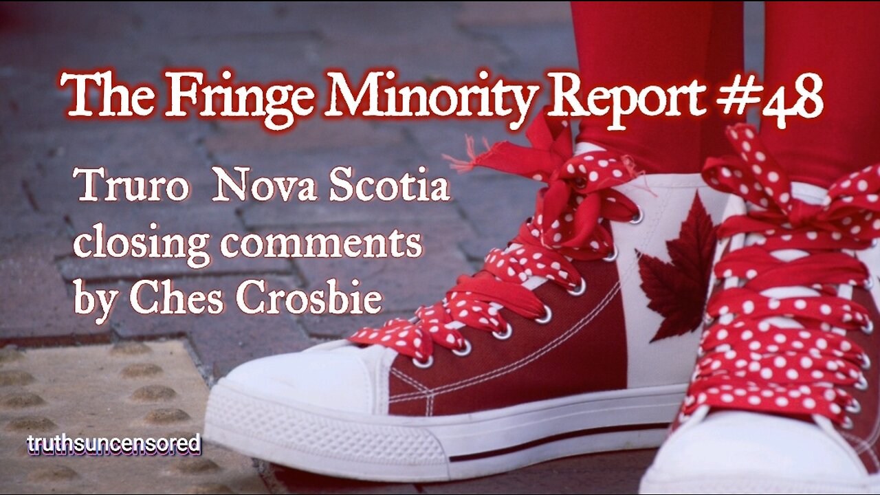 The Fringe Minority Report #48 National Citizens Inquiry Nova Scotia