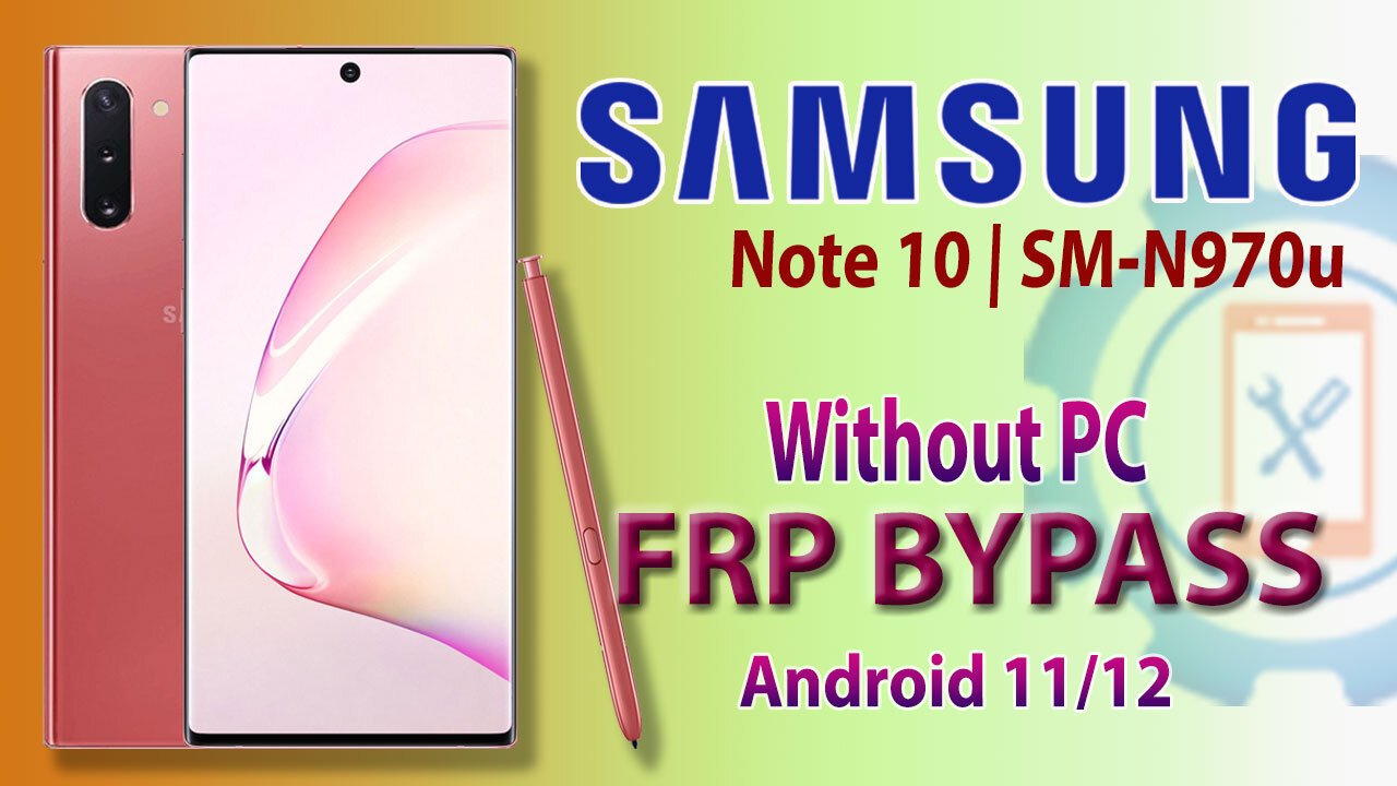 Samsung Note 10 (SM-N970U1) FRP Bypass Without PC | Note 10 Google Account Bypass Android 12