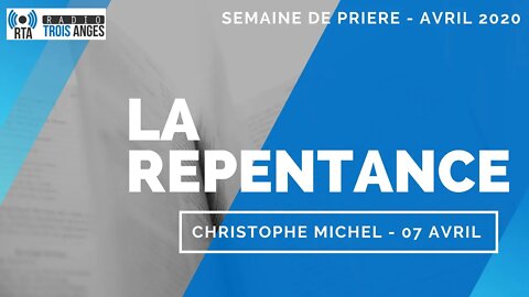 RTA Christophe Michel La Repentance 7 avril 2020