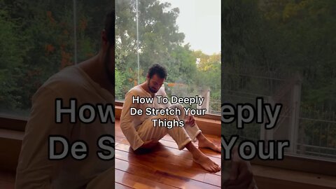 How To Deeply Stretch Your Thighs