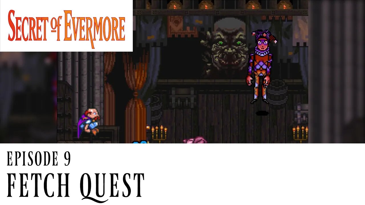 Fetch Quest - Secret of Evermore Ep. 9