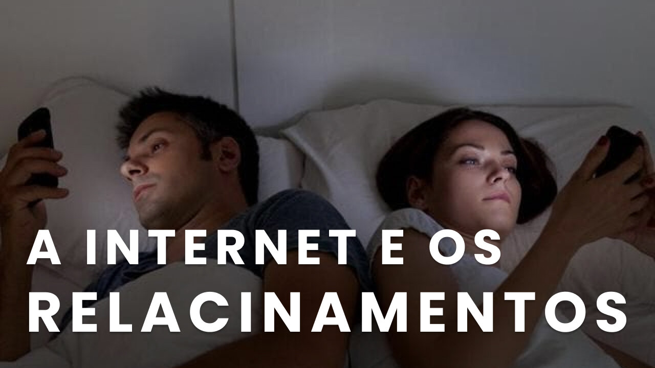 COMO A INTERNET MUDOU A SOCIEDADE E OS RELACIONAMENTOS