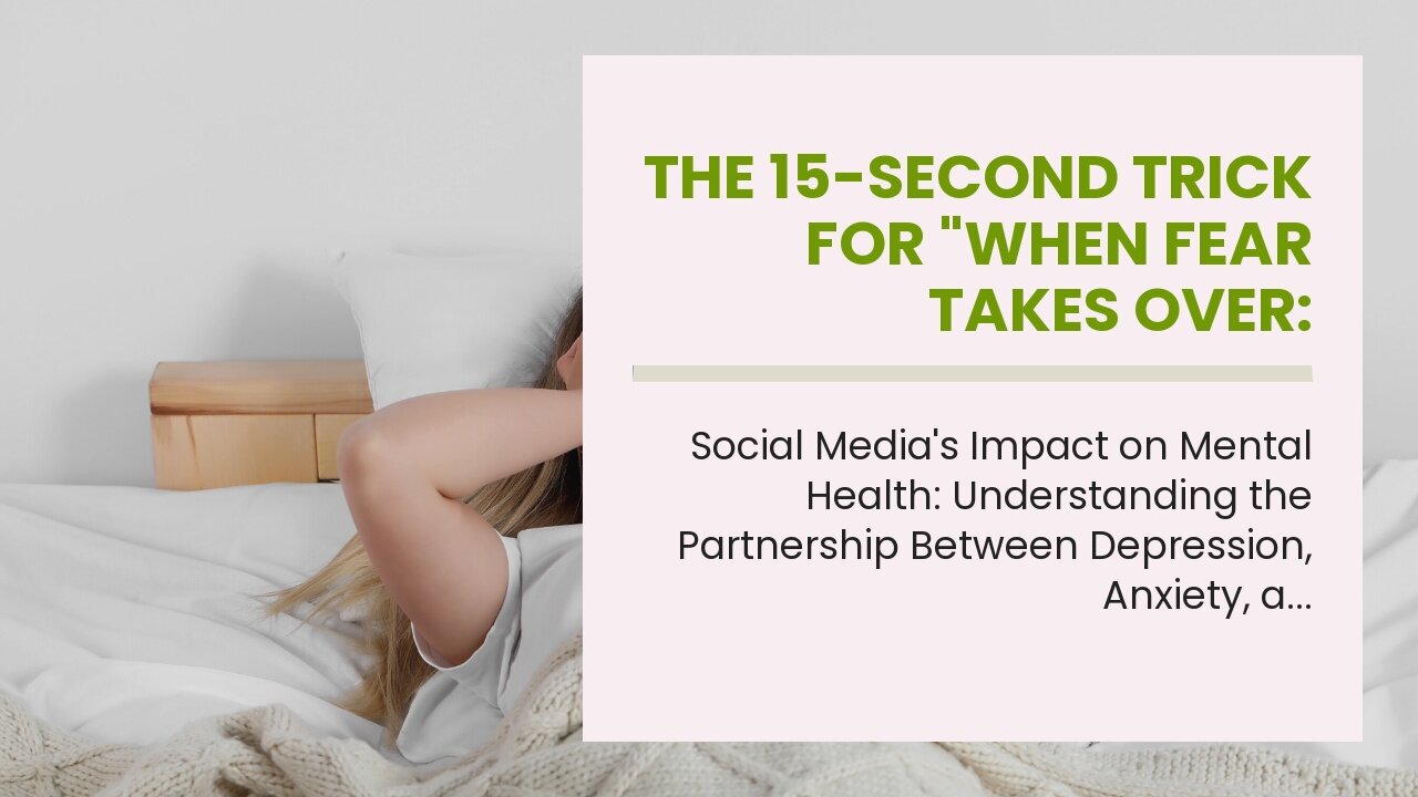 The 15-Second Trick For "When Fear Takes Over: Exploring the Paralyzing Effects of Panic Attack...