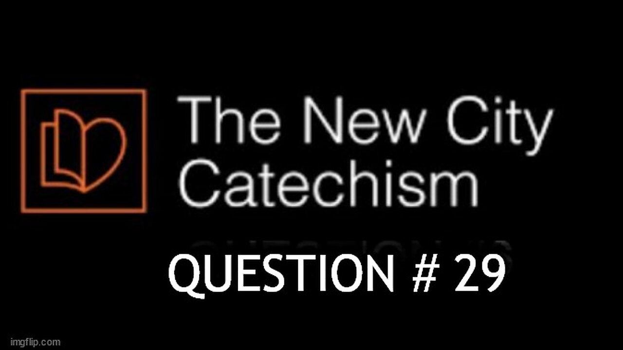 New City Catechism Question 29: How can we be saved?